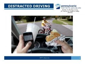 DISTRACTED DRIVING Bureau of Workers Comp PA Training