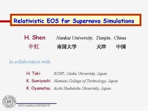 Relativistic EOS for Supernova Simulations H Shen Nankai