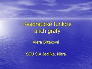 Kvadratické funkcie príklady Kvadratické funkcie príklady