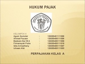 HUKUM PAJAK KELOMPOK 4 Agum Gumelar Ahmad Fauzan