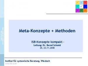 MetaKonzepte Methoden ISBKonzepte kompakt Leitung Dr Bernd Schmid