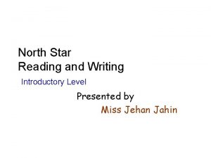 North Star Reading and Writing Introductory Level Presented