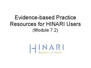 Evidencebased Practice Resources for HINARI Users Module 7
