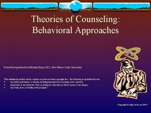 Theories of Counseling Behavioral Approaches Power Point produced