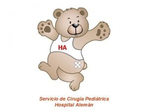 Servicio de Ciruga Peditrica Hospital Alemn ANOMALIAS DE