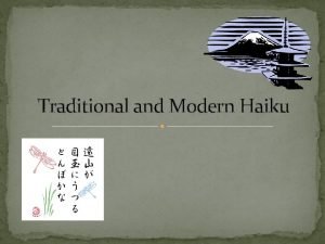 How will you differentiate the traditional and modern haiku