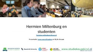 Hermien Miltenburg en studenten hermien miltenburgwur nl Presentatie
