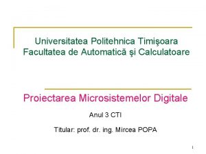 Universitatea Politehnica Timioara Facultatea de Automatic i Calculatoare
