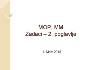 MOP MM Zadaci 2 poglavlje 1 Mart 2018