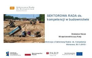 SEKTOROWA RADA ds kompetencji w budownictwie Waldemar Mazan