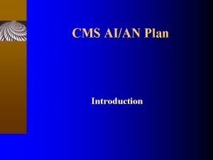 CMS AIAN Plan Introduction Centers for Medicare and