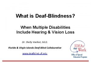 What is DeafBlindness When Multiple Disabilities Include Hearing