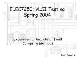 ELEC 7250 VLSI Testing Spring 2004 Experimental Analysis