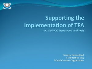 Supporting the Implementation of TFA by the WCO