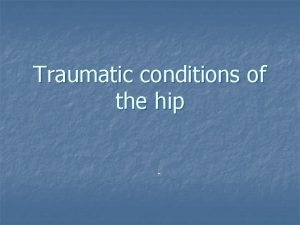 Traumatic conditions of the hip ilium sacrum head