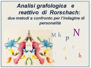 Analisi grafologica e reattivo di Rorschach due metodi