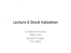 Lecture 6 Stock Valuation Corporate Finance FINA 4330