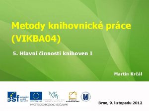 Metody knihovnick prce VIKBA 04 5 Hlavn innosti