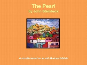 The pearl by john steinbeck is the retelling