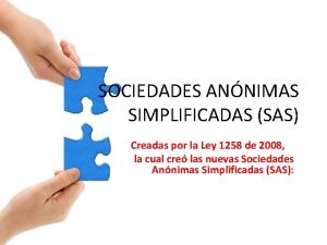 SOCIEDADES ANNIMAS SIMPLIFICADAS SAS Creadas por la Ley