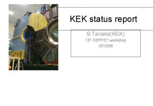 KEK status report S TanakaKEK 13 th DEPFET