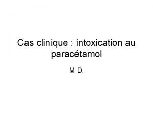 Cas clinique intoxication au paractamol M D TS