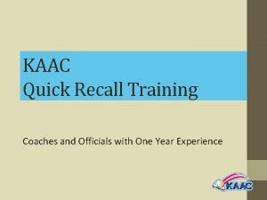 KAAC Quick Recall Training Coaches and Officials with