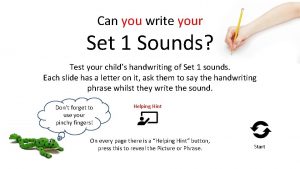 Can you write your Set 1 Sounds Test