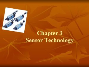 Chapter 3 Sensor Technology Introduction n A transducer