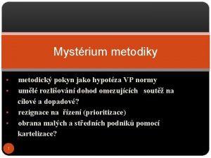 Mystrium metodiky metodick pokyn jako hypotza VP normy