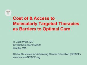 Cost of Access to Molecularly Targeted Therapies as
