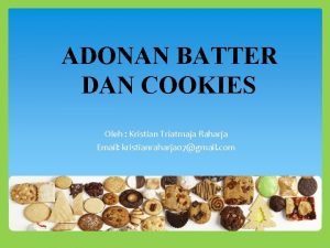 Contoh kue dari adonan cair (batter) Contoh kue dari adonan cair (batter)