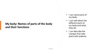 My body Names of parts of the body