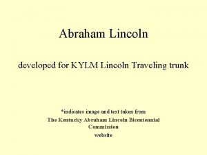 Abraham Lincoln developed for KYLM Lincoln Traveling trunk