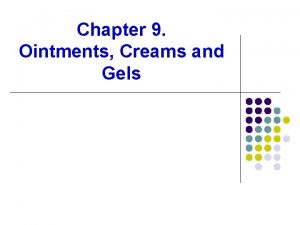 Preparation of ointments