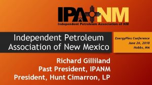 Independent Petroleum Association of New Mexico Richard Gilliland