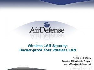 Wireless LAN Security Hackerproof Your Wireless LAN Kevin