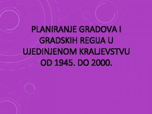 PLANIRANJE GRADOVA I GRADSKIH REGIJA U UJEDINJENOM KRALJEVSTVU