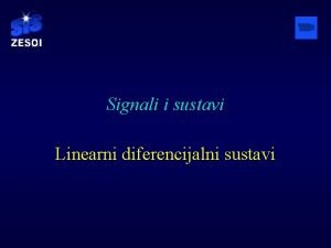 Signali i sustavi Linearni diferencijalni sustavi Sadraj I
