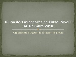 Curso de Treinadores de Futsal Nvel I AF