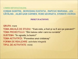 COMISIA METODIC BECENI COMAN DUMITRA BORICEANU EUSTATIA RAPCIUC