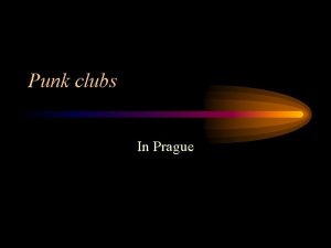 Punk clubs In Prague Punk music At first