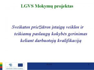 LGVS Mokym projektas Sveikatos prieiros staig veiklos ir