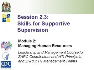 Session 2 3 Skills for Supportive Supervision Module