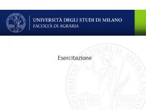 Esercitazione ESERCITAZIONI Analisi dellazienda cerealicolozootecnica analisi del comparto