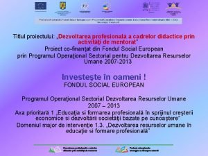 Titlul proiectului Dezvoltarea profesional a cadrelor didactice prin