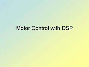 Motor Control with DSP Motor Control Block Select