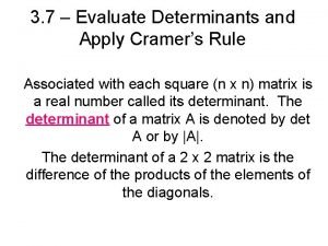 3 7 Evaluate Determinants and Apply Cramers Rule