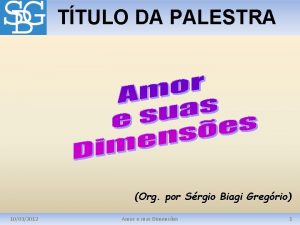 TTULO DA PALESTRA Org por Srgio Biagi Gregrio