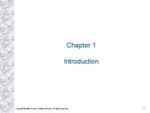 Chapter 1 Introduction Copyright 2009 Pearson AddisonWesley All Chapter 1 Introduction Copyright 2009 Pearson AddisonWesley All